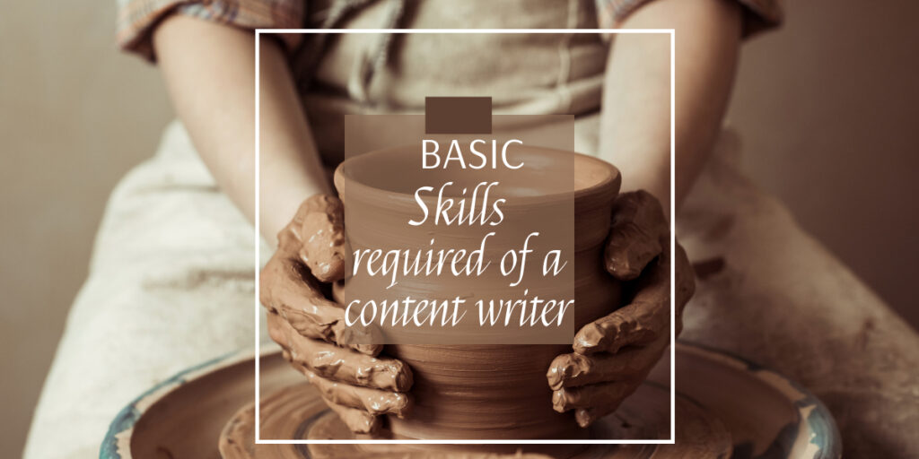 Basic skills required of a content writer enscripted on an art work.