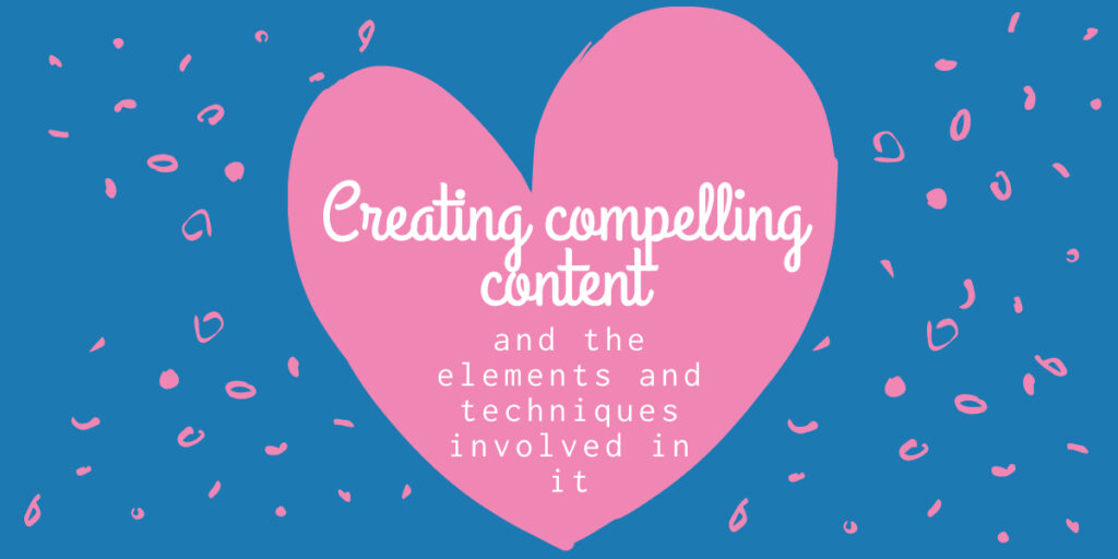 A red heart-shape with the phrase “creating compelling content” inside it.